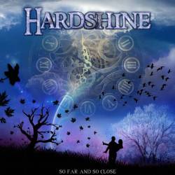 Hardshine : So Far and So Close